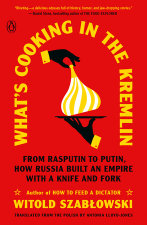 What's Cooking in the Kremlin by Witold Szablowski; Translated