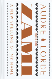 Zami: A New Spelling of My Name 