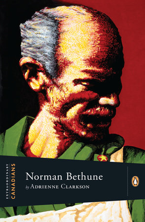 Extraordinary Canadians: Norman Bethune