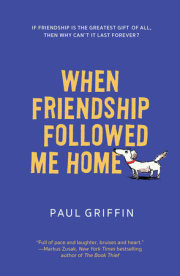 When Friendship Followed Me Home