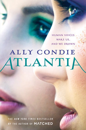 Atlantia By Ally Condie 9780147510655 Penguinrandomhouse Com Books