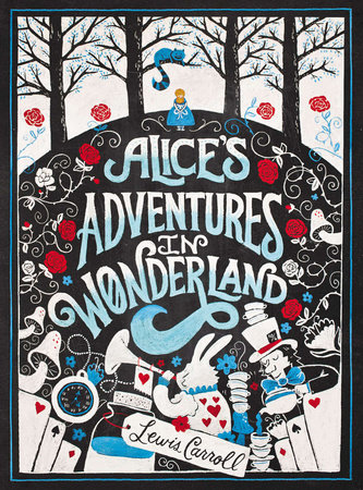 Alice's Adventures in Wonderland by Lewis Carroll: 9780147510983 |  PenguinRandomHouse.com: Books