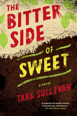 The Bitter Side Of Sweet By Tara Sullivan Penguinrandomhouse Com Books