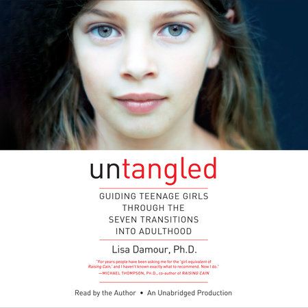 Untangled by Lisa Damour, Ph.D.