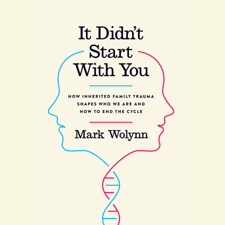 It Didn't Start With You by Mark Wolynn