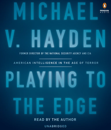 Playing to the Edge by Michael V. Hayden