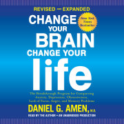 Change Your Brain, Change Your Life (Revised and Expanded) 