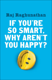 If You're So Smart, Why Aren't You Happy? 