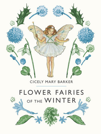 Flower Fairies of the Winter by Cicely Mary Barker: 9780241335482 |  PenguinRandomHouse.com: Books