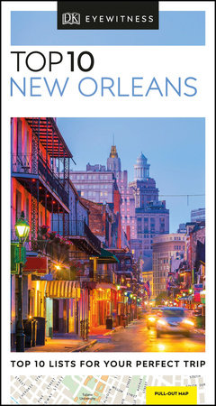 Dk Eyewitness Top 10 New Orleans By Dk Eyewitness 9780241367995 Penguinrandomhouse Com Books