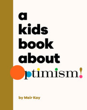 Kids Book About Optimism, A