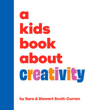 Kids Book About Creativity, A