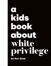 A Kids Book About White Privilege 