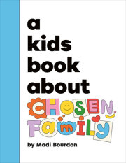 A Kids Book About Chosen Family 