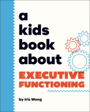 Kids Book About Executive Functioning, A