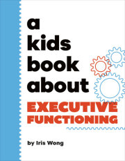 Kids Book About Executive Functioning, A 