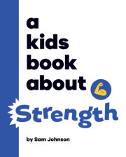 Kids Book About Strength, A