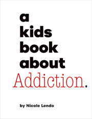 A Kids Book About Addiction 