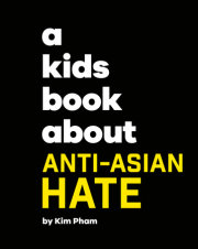 Kids Book About Anti-Asian Hate, A