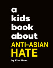 Kids Book About Anti-Asian Hate, A