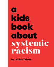 Kids Book About Systemic Racism, A 