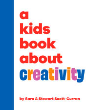 A Kids Book About Creativity 