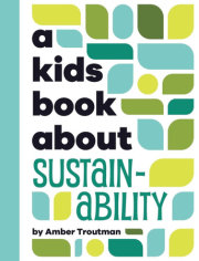 Kids Book About Sustainability, A 