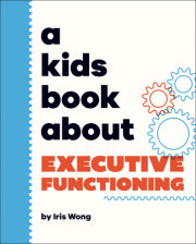 Kids Book About Executive Functioning, A 