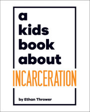 Kids Book About Incarceration, A 