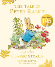 The Tale of Peter Rabbit and Other Classic Stories 