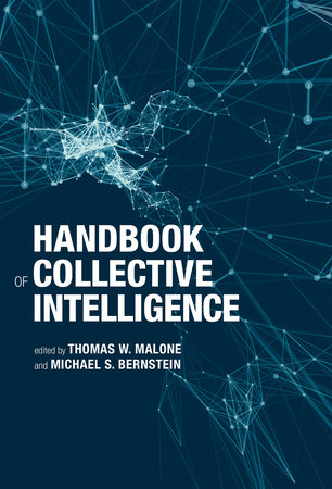 Handbook of Collective Intelligence: 9780262029810 |  PenguinRandomHouse.com: Books