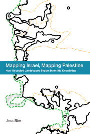 Mapping Israel, Mapping Palestine 