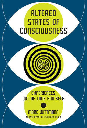 Altered States of Consciousness by Marc Wittmann: 9780262038317 |  : Books