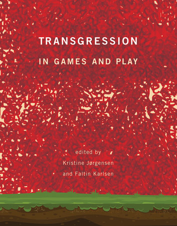 Transgression in Games and Play: 9780262038652