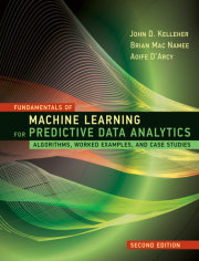 Fundamentals of Machine Learning for Predictive Data Analytics, second edition 