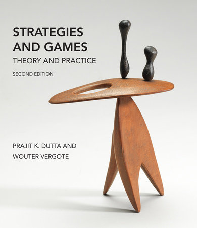Strategies and Games, second edition by Prajit K. Dutta, Wouter