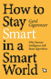 How to Stay Smart in a Smart World 