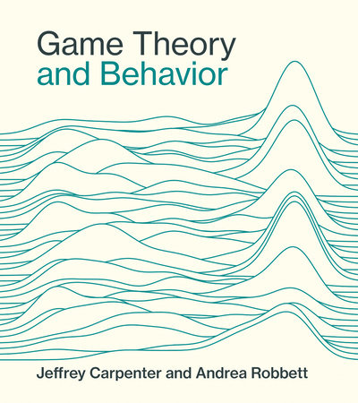 洋書 Behavioral Game Theory Game Theory and Behavior by Jeffrey Carpenter, Andrea Robbett