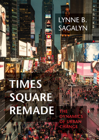 Times Square Remade by Lynne B. Sagalyn 9780262048545