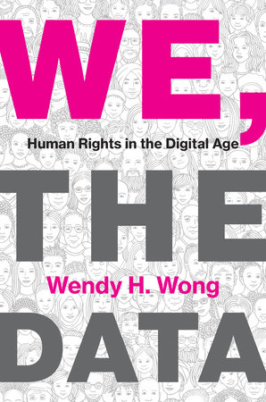 We, the Data by Wendy H. Wong: 9780262048576 | PenguinRandomHouse.com: Books
