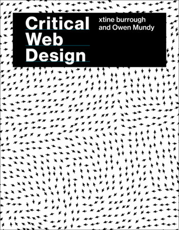 Critical Web Design by Xtine Burrough, Owen Mundy: 9780262053167