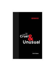 The Story of Cruel and Unusual 