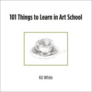 101 Things to Learn in Art School 