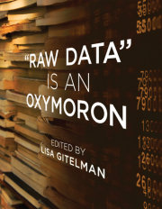 Raw Data Is an Oxymoron