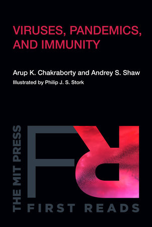 Viruses, Pandemics, and Immunity by Arup K. Chakraborty, Andrey Shaw:  9780262363761 | : Books