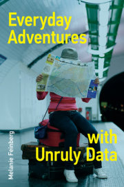 Everyday Adventures with Unruly Data 