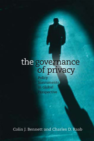The Governance of Privacy by Colin J. Bennett, Charles Raab