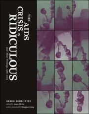 The AIDS Crisis Is Ridiculous and Other Writings, 1986-2003 