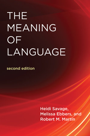 The Meaning of Language, second edition by Heidi Savage, Melissa