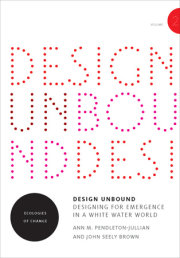 Design Unbound: Designing for Emergence in a White Water World, Volume 2 